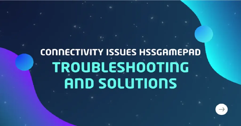 connectivity issues hssgamepad
